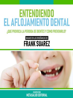 cover image of Entendiendo El Aflojamiento Dental--Basado En Las Enseñanzas De Frank Suarez